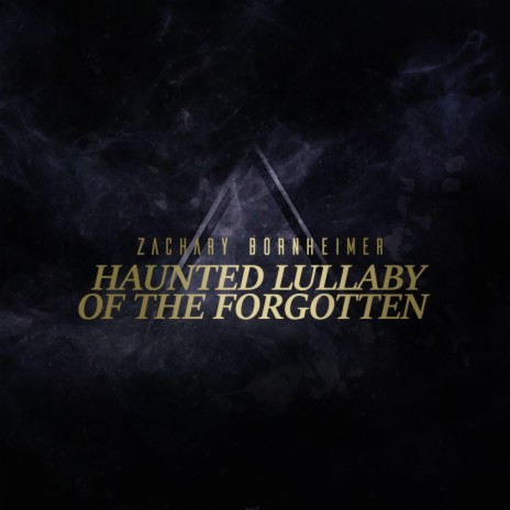 Haunted Lullaby of the Forgotten ft. Bonnie Deeds, Eduard Teregulov, John C. O'Leary III, Alejandro Arenas & Paul Gavin
