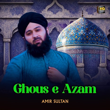 Ghous e Azam | Boomplay Music