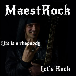 Life is a rhapsody