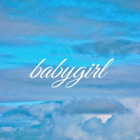 babygirl | Boomplay Music