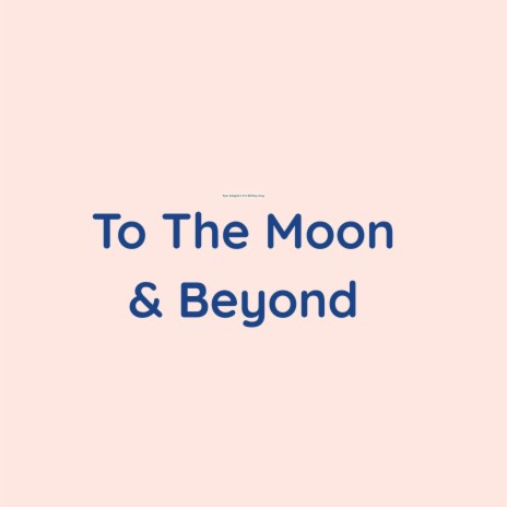 To The Moon & Beyond | Boomplay Music