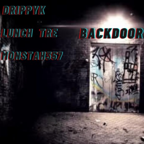 Backdoor ft. lunch Tre & MONSTAH357 | Boomplay Music