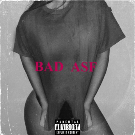 BAD ASF | Boomplay Music