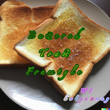 Buttered Toast Freestyle | Boomplay Music