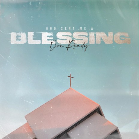 God Sent Me A Blessing | Boomplay Music