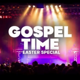 Gospel Time - Easter Special