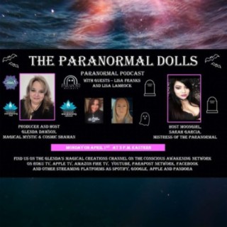 The Paranormal Dolls with guests,  Lisa Franks and Lisa Lamrock