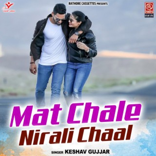 Mat Chale Nirali Chaal