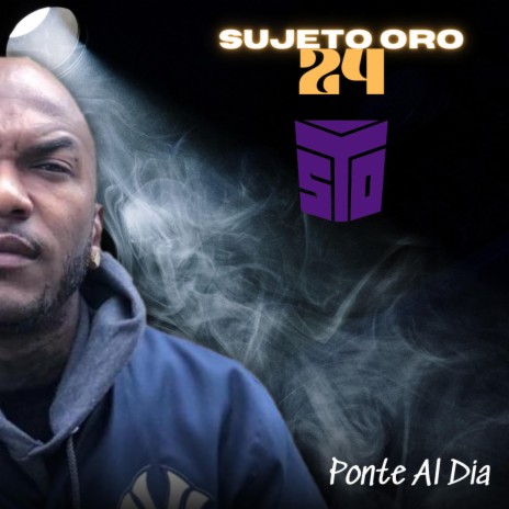Sujeto Oro 24 (Ponte Al Dia) (Radio Edit) ft. Sujeto Oro 24 & Mr Manyao | Boomplay Music