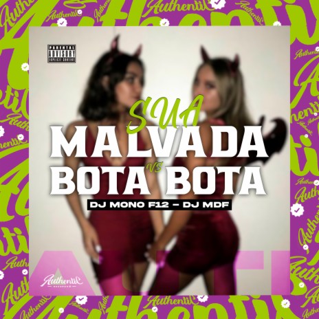 Sua Malvada Vs Bota Bota (feat. DJ MONO F12) | Boomplay Music