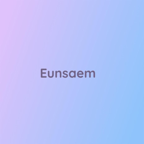 Eunsaem | Boomplay Music