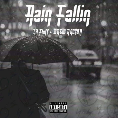 Rain Fallin' ft. DREW RAC$ON | Boomplay Music