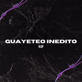 Guayeteo Inedito