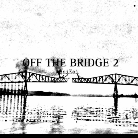 Off The Bridge 2