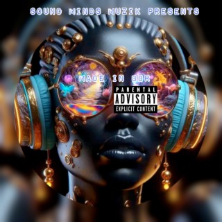 Sound Minds Muzik Presents Made in Bbr