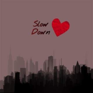 Slow Down