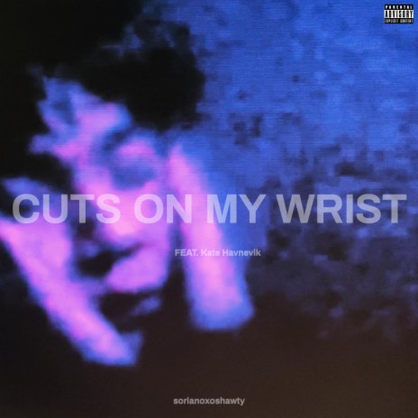 CUTS ON MY WRIST | Boomplay Music