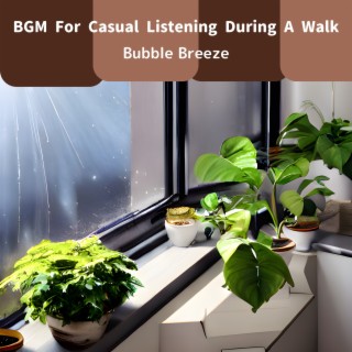 Bgm for Casual Listening During a Walk