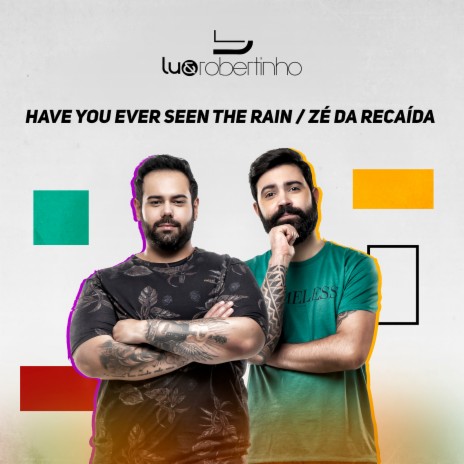 Have You Ever Seen the Rain / Zé da Recaída | Boomplay Music