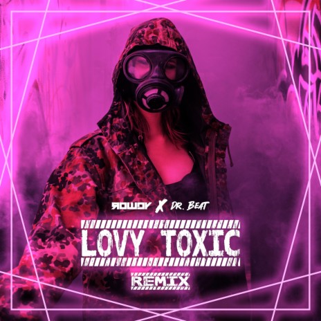 Lovy Toxic (New Version) ft. Rowdy | Boomplay Music