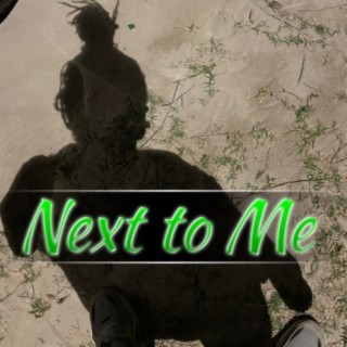 Next To Me