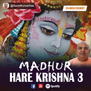 Madhur Hare Krishna 3