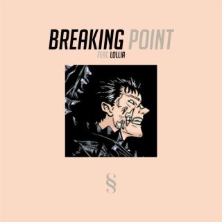 Breaking Point ft. Lollia & Roless lyrics | Boomplay Music