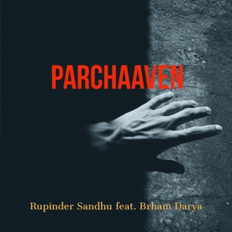 Parchaaven ft. Brham Darya & Gaiphy