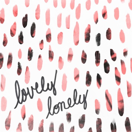 Lovely Lonely | Boomplay Music