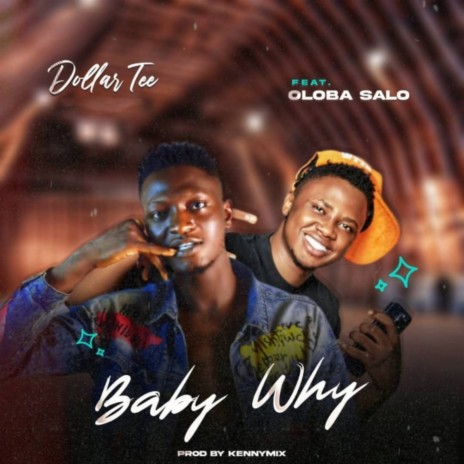 Baby Why ft. Oloba Salo | Boomplay Music