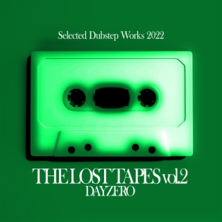 The Lost Tapes vol.2 (Selected Dubstep Works 2022)