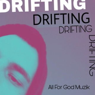 DRIFTING