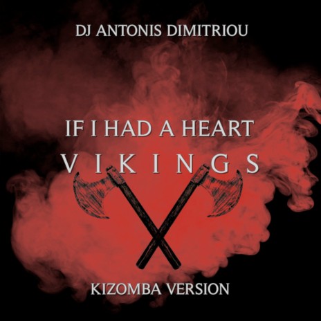 If I Had A Heart (Vikings) (Kizomba Version) | Boomplay Music