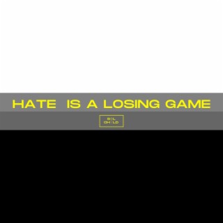 Hate is a Losing Game