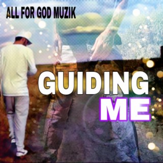 GUIDING ME