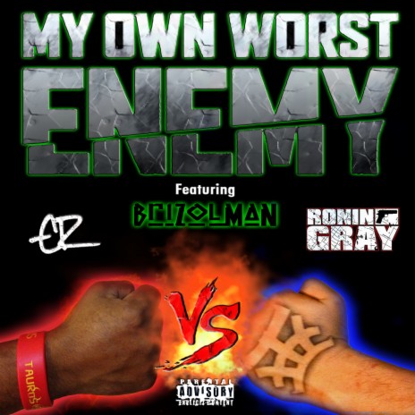 My Own Worst Enemy ft. Ronin Gray & Brizolman | Boomplay Music