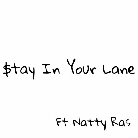 Stay In Your Lane ft. Natty Ras | Boomplay Music