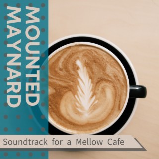 Soundtrack for a Mellow Cafe