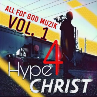 Hype 4 Christ, Vol. 1