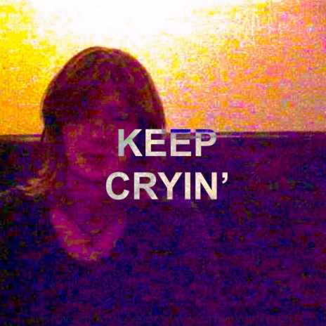 Keep Cryin' | Boomplay Music