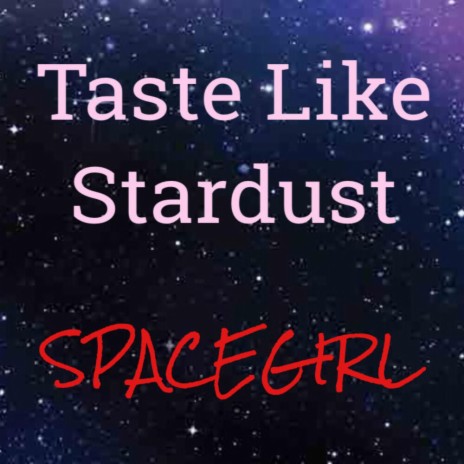 Taste Like Stardust | Boomplay Music