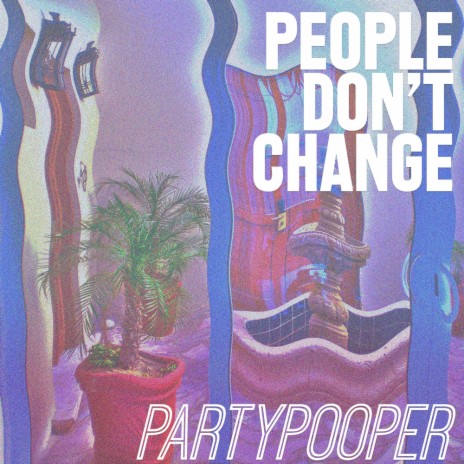 People Don't Change | Boomplay Music
