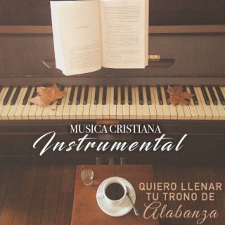 Download MUSICA CRISTIANA album songs: Quiero tu Trono de Alabanza | Boomplay Music