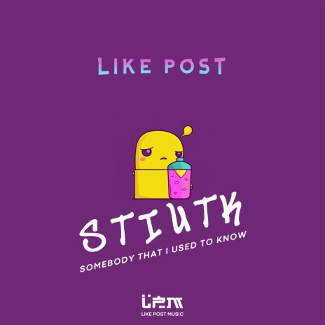 Stiutk (Somebody That I Used to Know) | Boomplay Music