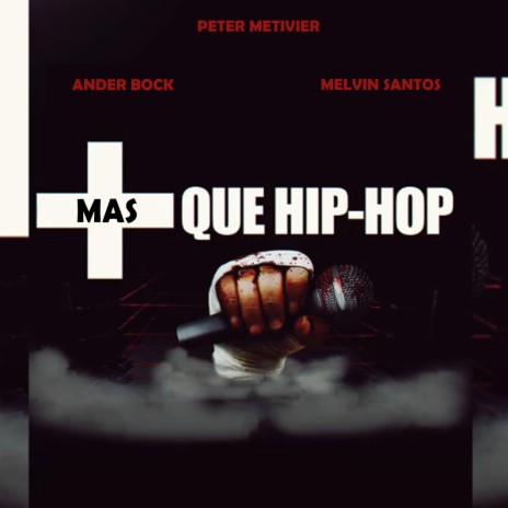 Mas Que Hip-Hop ft. Ander Bock & Melvin Santos