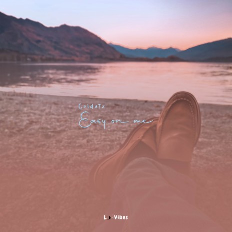 Easy On Me ft. Lo-Vibes Records | Boomplay Music