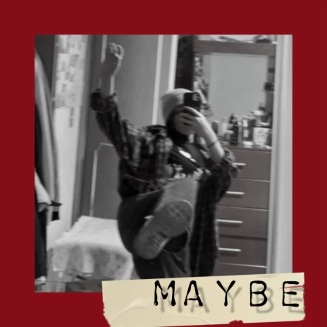 Maybe | Boomplay Music