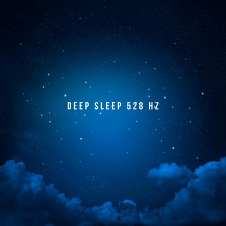 Deep Sleep 528 Hz (1 Hour)