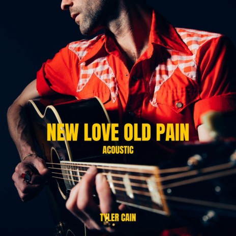 New Love Old Pain (Acoustic) | Boomplay Music