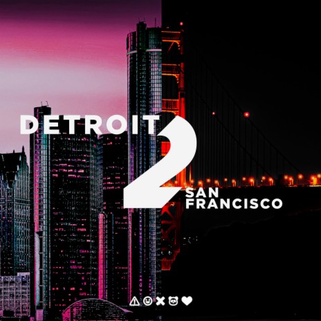 Detroit 2 San Francisco | Boomplay Music